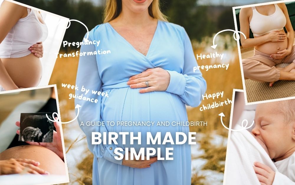 Birth Made Simple: A Guide to Pregnancy and Childbirth