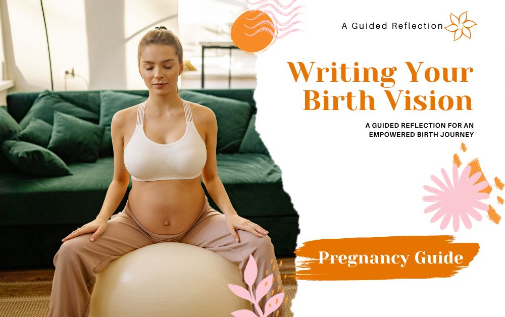 Writing Your Birth Vision: A Guided Reflection